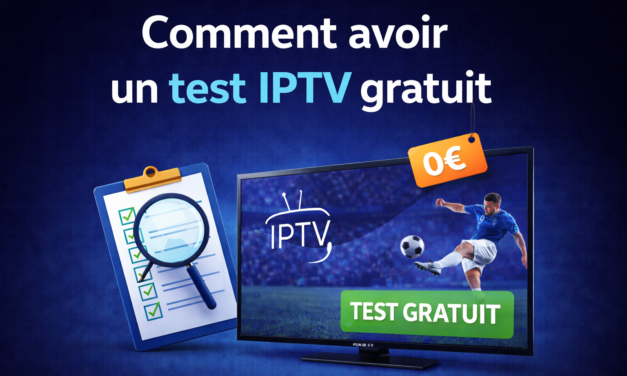 Comment avoir un test IPTV gratuit facilement (Guide 2026)